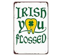 Irish You Flossed St Patricks Day Dentist Dental Dentistry Metal Signs Vintage Bar Kitchen Wall Art Man Cave Farm Fence Farm Gift Retro Metal Tin Sign 8X12 Inches