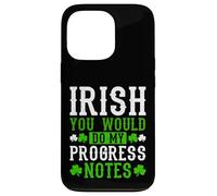 Irish You Would Do My Progress Notes Nurse St Patricks Day Case for iPhone 13 Pro
