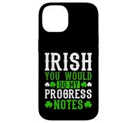 Irish You Would Do My Progress Notes Nurse St Patricks Day Case for iPhone 14