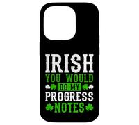 Irish You Would Do My Progress Notes Nurse St Patricks Day Case for iPhone 14 Pro