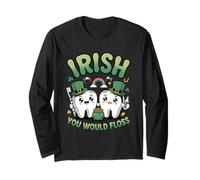 Irish You Would Floss St Patricks Day Dental Office Humor Long Sleeve T-Shirt
