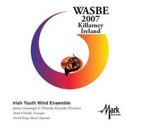 Irish Youth Wind Ensemble - 2007 WASBE: Killarney Ireland
