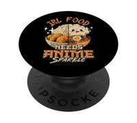 IRL Food Needs Anime Sparkle Funny Anime Food Kawaii Meme PopSockets Adhesive PopGrip