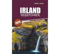 Irland-Reiseführer 2026: Entdecken Sie Dublin, Galway, Kerry und den Wild Atlantic Way mit einfachen Reiserouten, lokalem Essen und praktischen Tipps