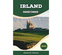 IRLAND REISEFÜHRER 2026: Planen Sie malerische Küstenfahrten, navigieren Sie durch Bahn- und Busnetze und erstellen Sie flexible Mehrtagesrouten durch Dörfer, Klippen und historische Städte.