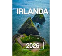 IRLANDA Guía de viajes 2026: Su guía completa sobre la cultura, el campo y las maravillas costeras de Irlanda