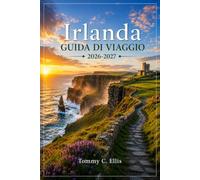 Irlanda Guida di viaggio 2026-2027: Castelli, coste e cultura nell'Isola di Smeraldo