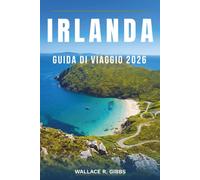 IRLANDA GUIDA DI VIAGGIO 2026: Dublino, Galway, Cork e il Connemara, con itinerari, alloggi, cucina e gite di un giorno