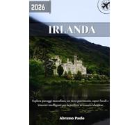 Irlanda Guida di viaggio 2026: Esplora paesaggi mozzafiato, un ricco patrimonio, sapori locali e itinerari intelligenti per la perfetta avventura irlandese