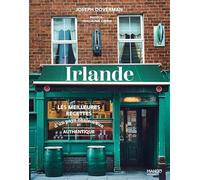 Irlande - Les meilleures recettes d'un pays chaleureux et authentique