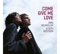 Irma Neumüller & Seth Sjöström : Come Give Me Love CD (2025) NEW