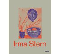 Irma Stern (Bilingual edition) : A Modern Artist between Berlin and Cape Town