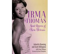 Irma Thomas : Soul Queen of New Orleans