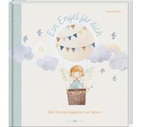 Irmgard Erath Ein Engel für dich: Dein Erinnerungsalbum zur Geburt (Hardback)