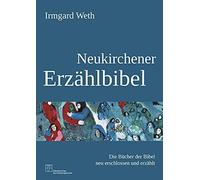 Irmgard Weth Kees Neukirchener Erzählbibel: Die Bücher der Bibel neu (Hardback)