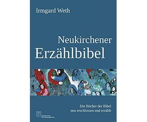Irmgard Weth Kees Neukirchener Erzählbibel: Die Bücher der Bibel neu (Hardback)