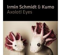 Irmin Schmidt & Kumo - Axolotl Eyes