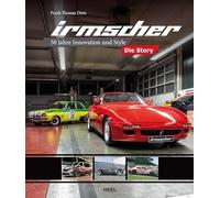 Irmscher - Die Story: 50 Jahre Innovation und Style - Fahrzeug-Tuning und Motorsport