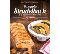 Irmtraud Weishaupt Das große Strudelbuch: Die besten 88 Rezepte; Süß (Hardback)