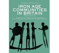 [(Iron Age Communities in Britain)] [Author: Barry Cunliffe] published on (October, 2009)