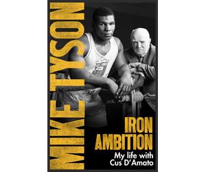 Iron Ambition : Lessons I've Learned from the Man Who Made Me a Champion