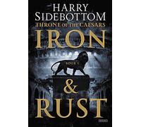 Iron and Rust: Throne of the Caesars: Book 1
