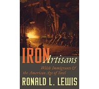 Iron Artisans: Welsh Immigrants and American Age of Steel (Regional)