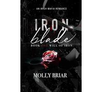 Iron Blade: An Irish Mafia Romance: 2 (Will of Iron)