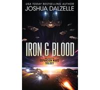 Iron & Blood: Book Two of The Expansion Wars Trilogy: Volume 2 (Black Fleet Saga)