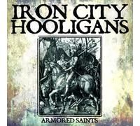 Iron City Hooligans – Armored Saints – Rebellion