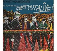 IRON CITY HOUSEROCKERS - Have A Good Time (But Get Out Alive) [Vinyl LP]