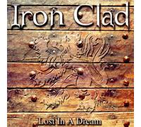 Iron Clad - Lost In A Dream