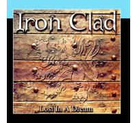 Iron Clad - Lost In A Dream