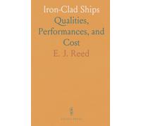 Iron-Clad Ships: Qualities, Performances, and Cost