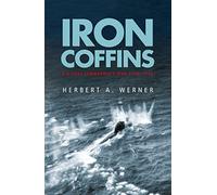 Iron Coffins: A U-boat Commander's War, 1939-45