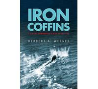 Iron Coffins: A U-boat Commander's War, 1939-45 by Herbert Werner (2006-03-09)