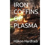 IRON COFFINS OF PLASMA (THE IRON DOMINION WARS)