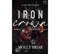Iron Crown: An Irish Mafia Romance (Will of Iron)