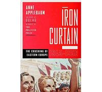 [(Iron Curtain : The Crushing of Eastern Europe, 1944-1956)] [By (author) MS Anne Applebaum] published on (November, 2012)