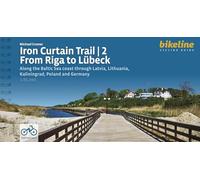 Iron Curtain Trail Baltic Sea From Riga to Lübeck: Along the Baltic Sea coast through Latvia, Lithuania, Kaliningrad, Poland and Germany 1.700 km (Radtourenbücher)