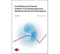 Iron Deficiency and Anaemia in Women in the Gynaecological and Obstetrical Practice (with Case Reports)