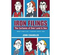 Iron filings. The Cartoons of Over Land and Sea, West Ham's no 1 Fanzine since 1989.