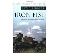 Iron Fist: Classic Armoured Warfare: Classic Armoured Warfare Case Studies (Cassell Military Classics)