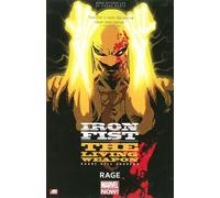 Iron Fist: The Living Weapon Volume 1: Rage: Rage Marvel Now