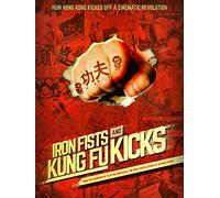 Iron Fists and Kung Fu Kicks