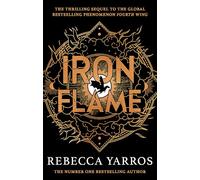 Iron Flame: DISCOVER THE GLOBAL PHENOMENON THAT EVERYONE CAN'T STOP TALKING ABOUT! (The Empyrean)