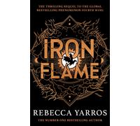 Iron Flame: DISCOVER THE GLOBAL PHENOMENON THAT EVERYONE CAN'T STOP TALKING...
