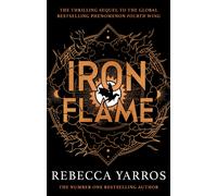 Iron Flame : Return to the brutal and addictive world of the global bestselling fantasy phenomenon