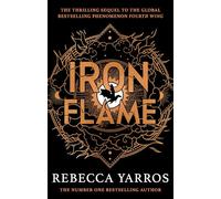 Iron Flame: Return to the brutal and addictive world of the global bestselling fantasy phenomenon (The Empyrean)