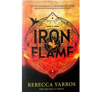 Iron Flame: THE THRILLING SEQUEL TO THE NUMBER ONE GLOBAL BESTSELLING PHENOMENON